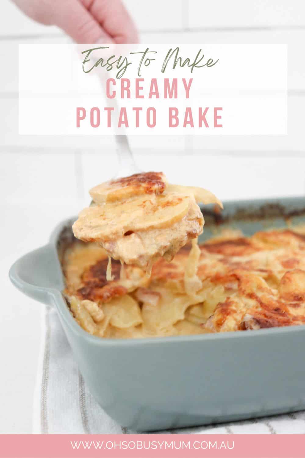 Easy Creamy Potato Bake Oh So Busy Mum